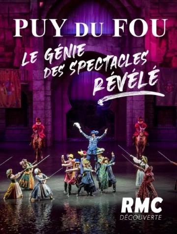 PUY DU FOU : LE GÉNIE DES SPECTACLES RÉVÉLÉ