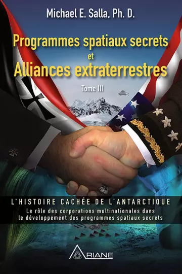 PROGRAMMES SPATIAUX SECRETS ET ALLIANCES EXTRATERRESTRES, TOME 3 - MICHAEL E. SALLA