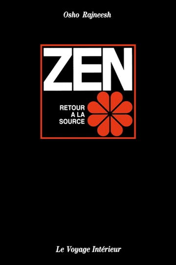 ZEN : RETOUR À LA SOURCE - OSHO RAJNEESH