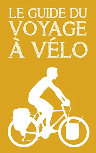 Le guide du voyage à vélo