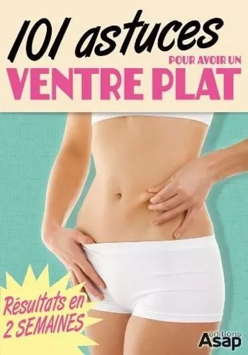 101 ASTUCES POUR AVOIR UN VENTRE PLAT