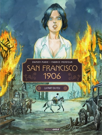 San Francisco 1906 - T02  La part du feu