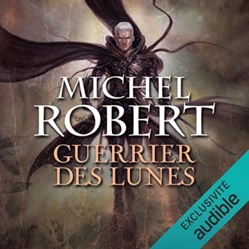 Guerrier des lunes -  L'Agent des ombres T6  Michel Robert