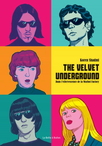 The Velvet Underground : Dans l'effervescence de la Warhol Factory