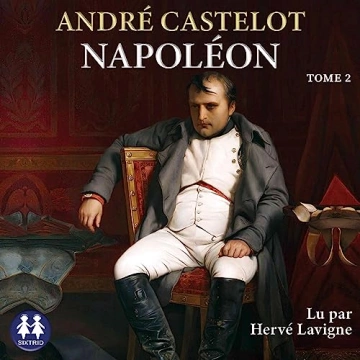 Napoléon - Tome 2 André Castelot