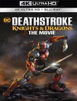 Deathstroke: Knights & Dragons - The Movie