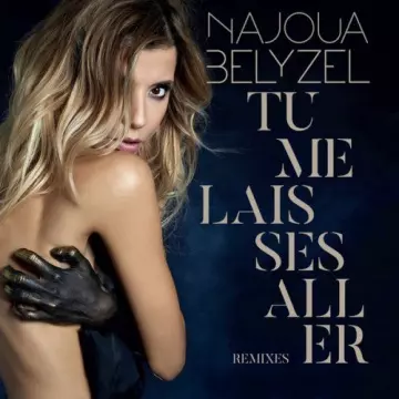 Najoua Belyzel - Tu me laisses aller