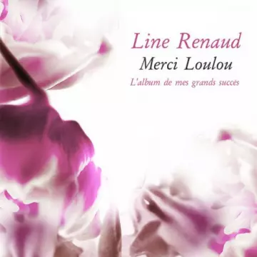 Line Renaud - Merci Loulou (L'album de mes grands succès)