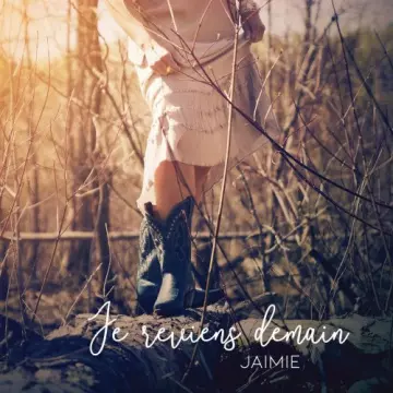 Jaimie - Je reviens demain