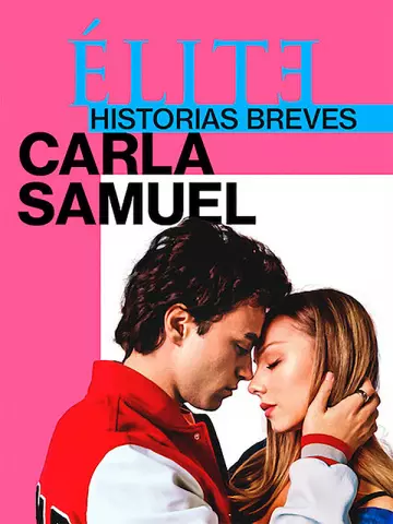 Élite : Histoires courtes - Carla Samuel